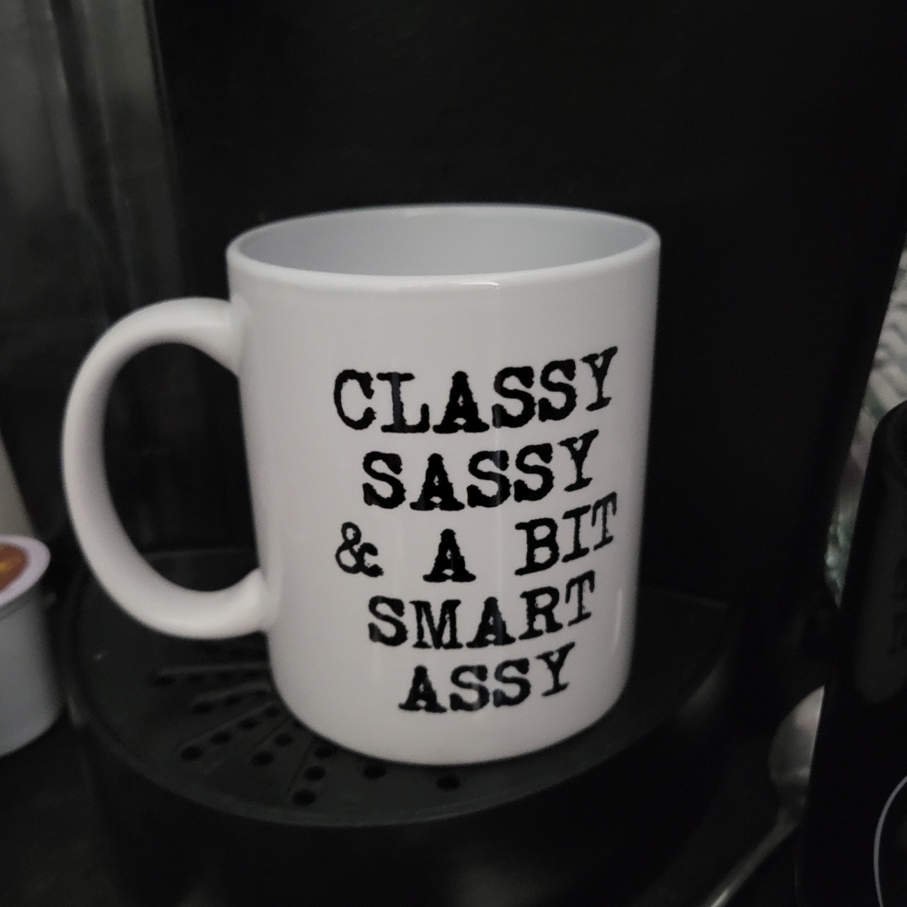 Classy, Sassy and A Bit Smart Assy Coffee Mug